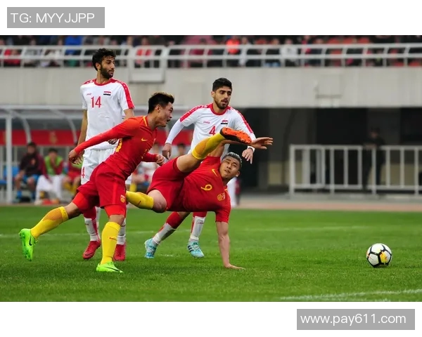 中国与叙利亚足球赛首发阵容分析及战术对比探讨 中国与叙利亚足球赛首发阵容分析及战术对比探讨